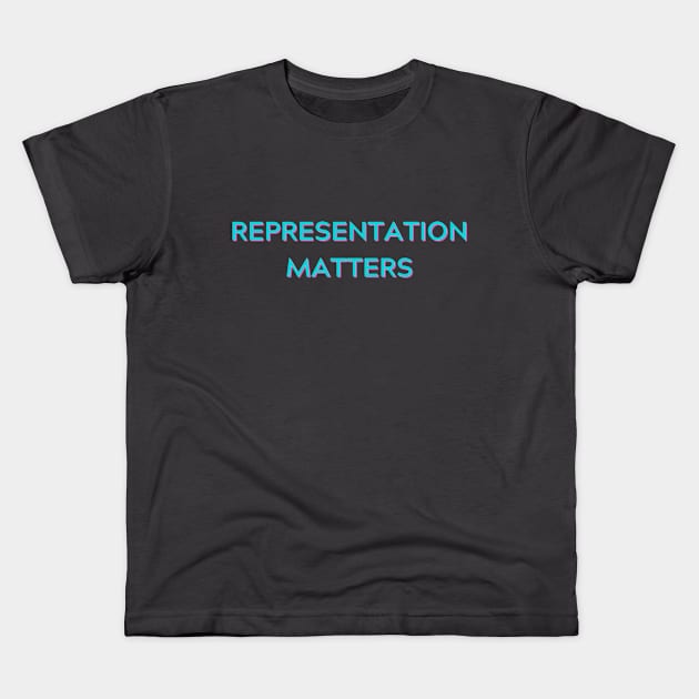 Representation Matters Kids T-Shirt by Hoydens R Us